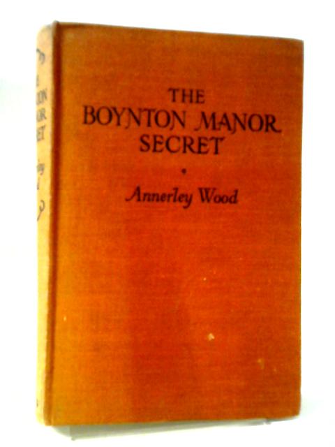 The Boynton Manor Secret By Annerley Wood