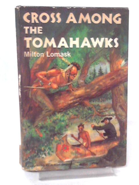 Cross Among the Tomahawks By Milton Lomask