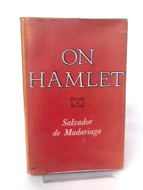 On Hamlet par Salvador de Madariaga