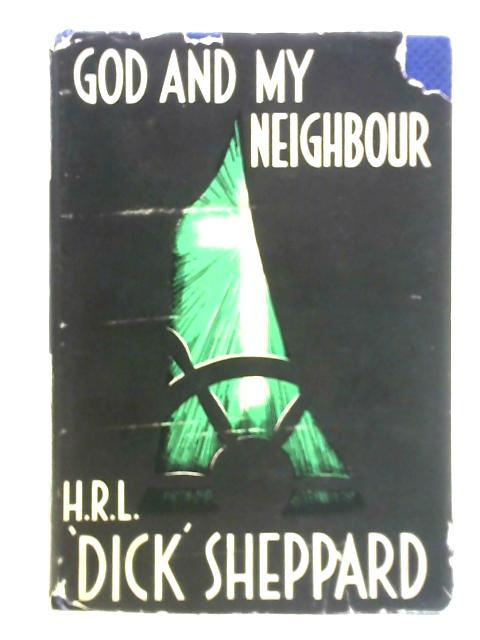 God and My Neighbour By H. R. L. Sheppard