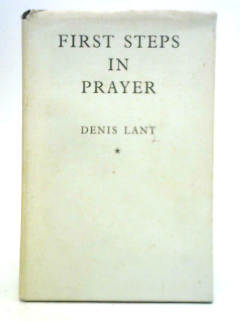 First Steps in Prayer von Denis Lant