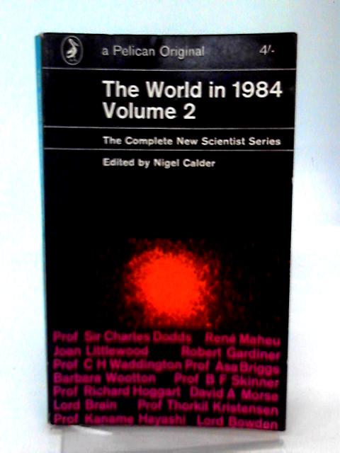 The World in 1984 Volume 2: the complete New Scientist series By Nigel Calder