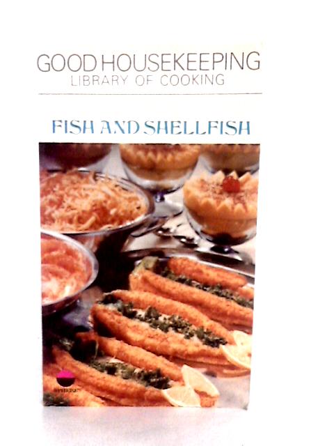 Library of Cooking: Fish and Shellfish By Good Housekeeping