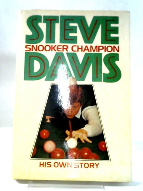 Steve Davis: Snooker Champion By Steve Davis