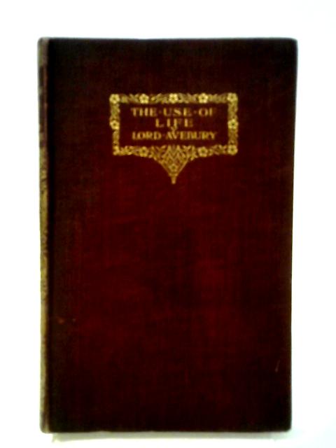 The Use of Life By Lord Avebury