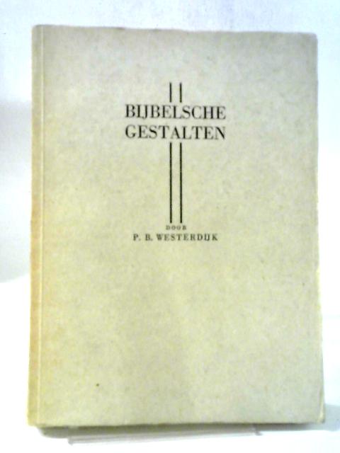 Bijbelsche Gestalten By P.B. Westerdijk