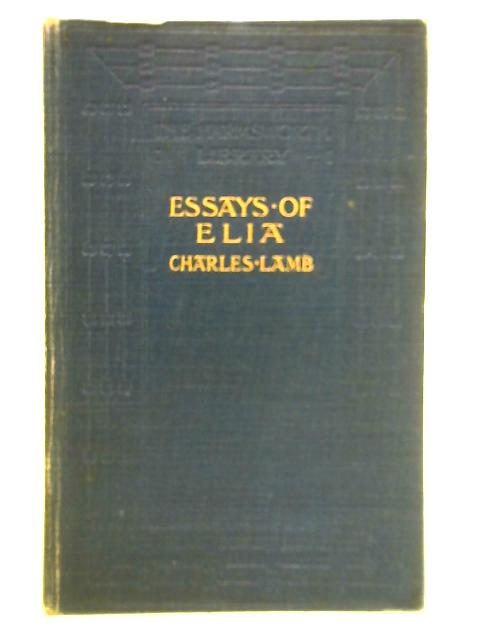 The Essays of Elia and the Last Essays of Elia By Charles Lamb