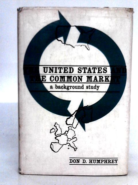 The United States and the Common Market von Don D. Humphrey