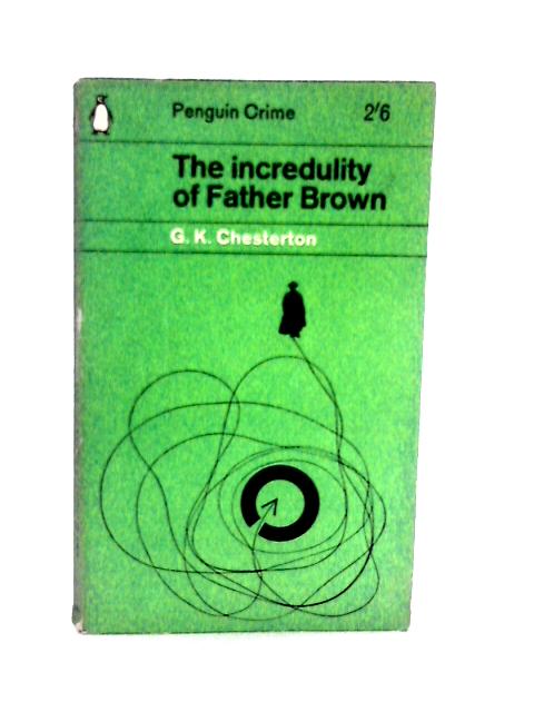The Incredulity of Father Brown von G. K. Chesterton