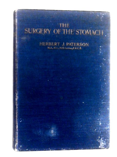 The Surgery of the Stomach: A Handbook of Diagnosis and Treatment By Herbert J. Paterson