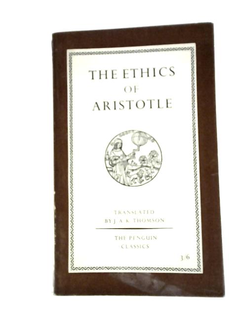 The Ethics Of Aristotle von J. A. K. Thomson