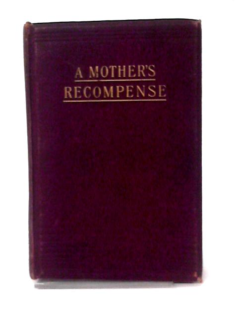 The Mother's Recompense : a Sequel to Home Influence von Grace Aguilar