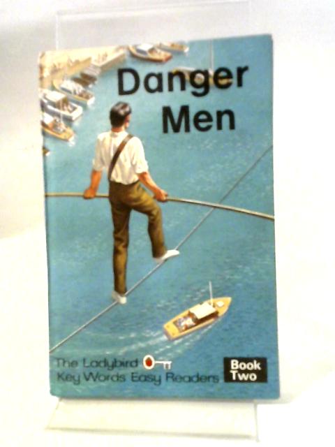 Danger Men By W. Murray