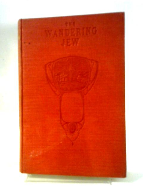 The Wandering Jew: A Tale Of The Jesuits By Eugene Sue