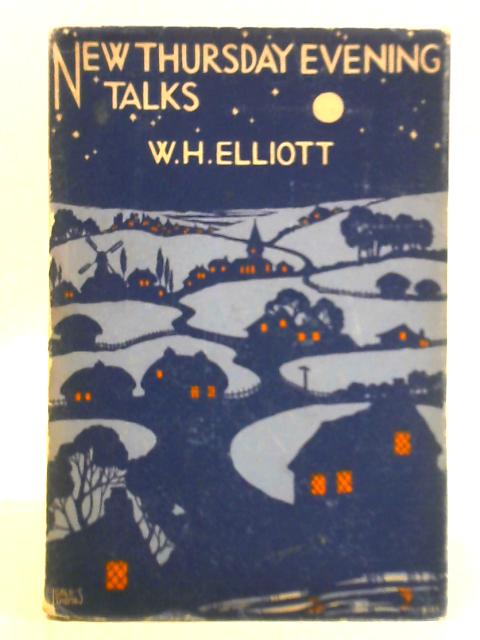 New Thursday Evening Talks By W. H. Elliott