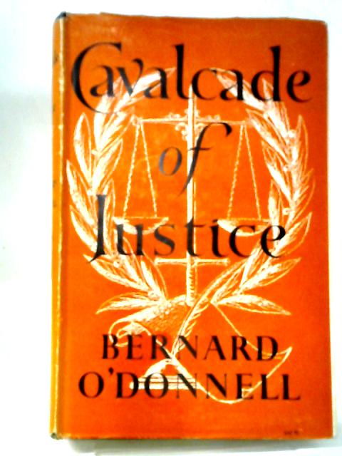 Cavalcade of Justice von Bernard O'Donnell