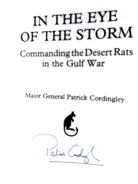 In The Eye of the Storm By Major General Patrck Cordingley