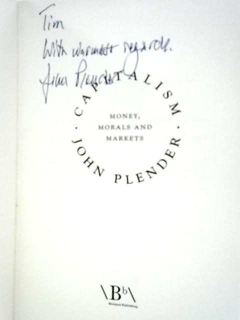 Capitalism: Money, Morals and Markets By John Plender