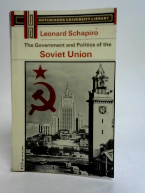 The Government and Politics of the Soviet Union By Schapiro