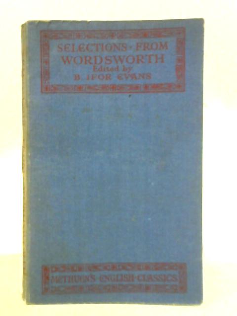 Selections from Wordsworth, Poetry and Prose By B. Ifor Evans (Ed.)