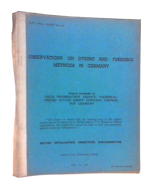 FIAT Final Report No. 644. Observations on Dyeing and Finishing Methods in Germany. par C Norris Rabold