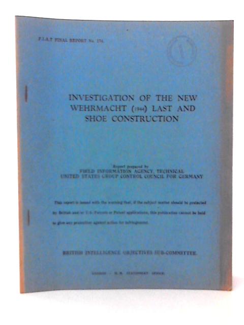 Fiat Final Report No. 174. Investigation of the New Wehrmacht 1944 Last and Shoe Construction. By R Plato Schwartz