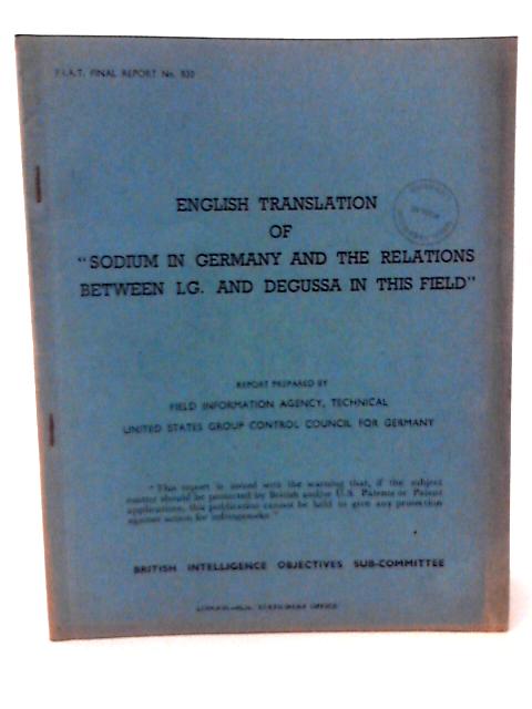 Fiat Final Report No. 830. English Translation of Sodium in Germany and the Relations Between I.G. And Degussa in This Field By Capt. L Schermack