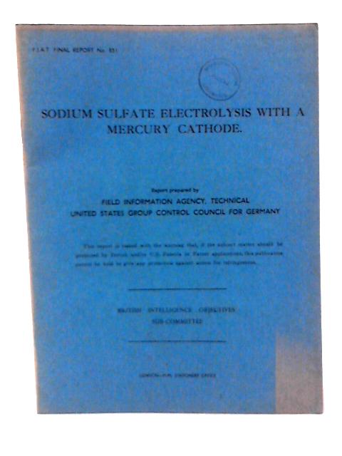 Fiat Final Report No. 831. Sodium Sulfate Electrolysis With a Mercury Cathode By W C Gardiner
