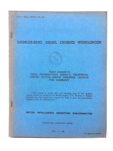 FIAT Final Report No 684 Daimler Benz Diesel Engines Wendlingen By A W Pope Jr