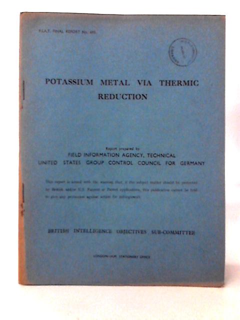 Fiat Final Report No. 695. Potassium Metal via Thermic Reduction By J S Smatko