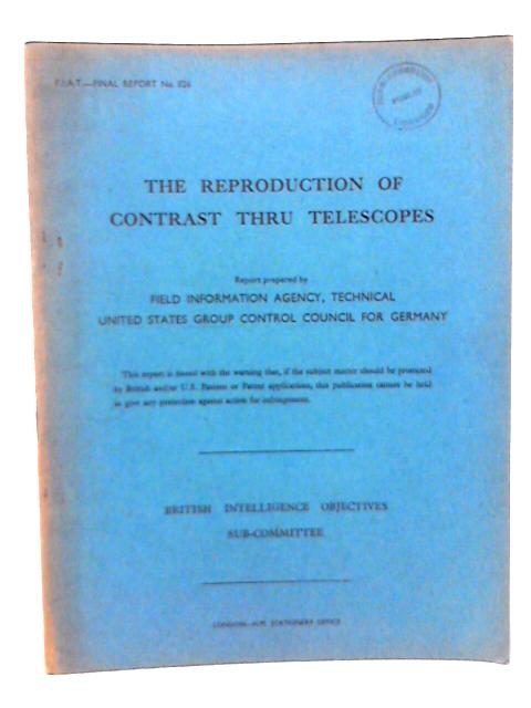 Fiat Final Report No 826 The Reproduction of Contrast thru Telescopes By P H Keck