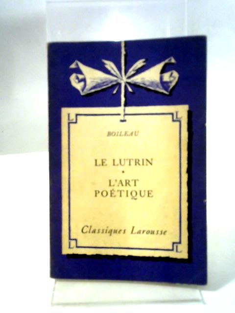 Boileau: Le Lutrin L'Art Poetique By D'Hermies