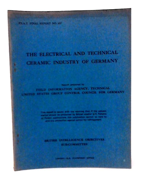 FIAT Final Report No. 617, The Electrical and Technical Ceramic Industry of Germany par Ralston Russell Jr