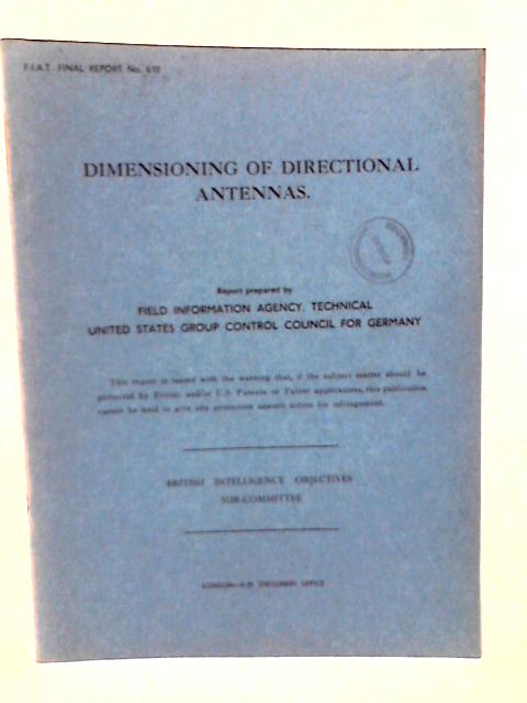 FIAT Final Report No 610 Dimensioning of Directional Antennas By A M Stevens