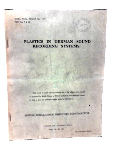 BIOS Final Report No 1379, Item No's 7 & 22. Plastics in German Sound Recording Systems von JWC Crawford et al