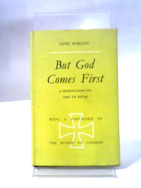 But God Comes First By Dewi Morgan