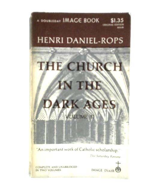 The Church in the Dark Ages: Vol. II von Henri Daniel-Rops