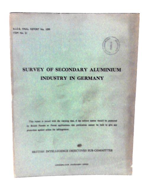 BIOS Final Report No 1099 Item No21 Survey of Secondary Aluminium Industry in Germany By Dr Julius Jakobi et al