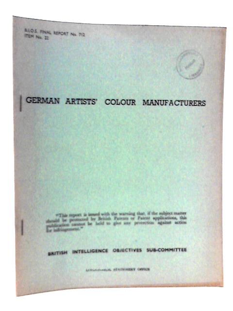 BIOS Final Report No 712 Item No 22 German Artists Colour Manufacturers By R DB Woods et al