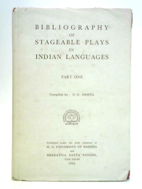 Bibliography of Stageable Plays in Indian Language, Part I von C. C. Mehta