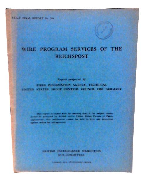 Fiat Final Report No. 290. Wire Program Services of the Reichspost By J A Parrott