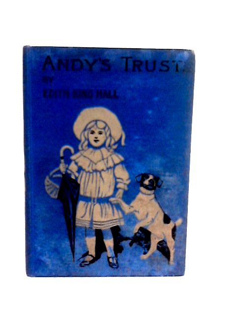 Andy's Trust By Edith King Hall