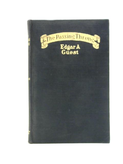 The Passing Throng By Edgar A. Guest