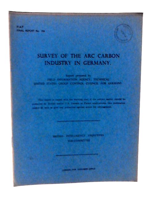 FIAT Final Report No 104 Survey of the Arc Carbon Industry in Germany By H H Wikle & W A Steiner