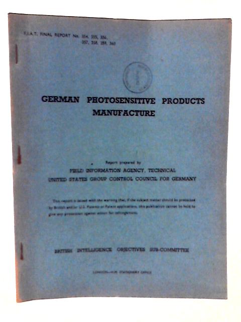 FIAT Final Report No 354,355,356,357,358,359,360 German Photosensitive Products Manufacture von C E Rose & D R White