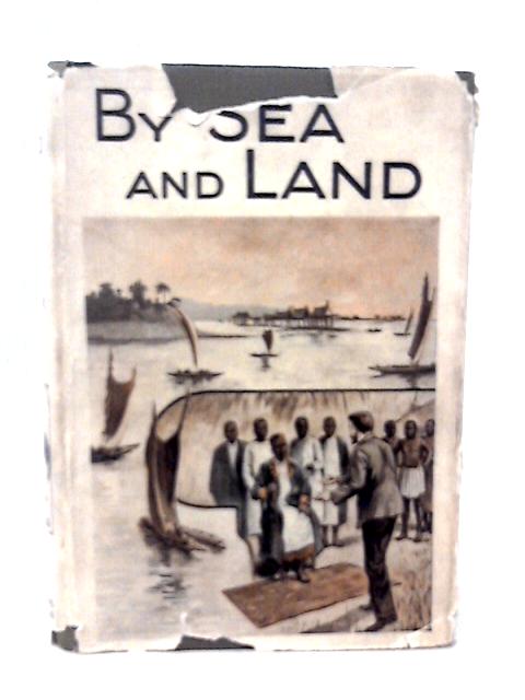 By Sea and Land By J. G. Paton & A Mackay