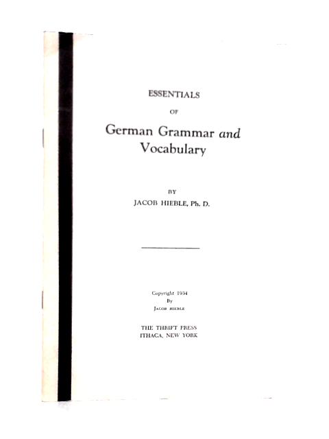 Essentials of German Grammar and Vocabulary By Jacob Hieble