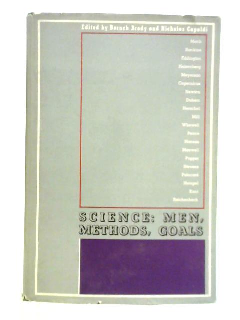 Science: Men, Methods, Goals By B. A. Brody and N. Capaldi (Ed.)