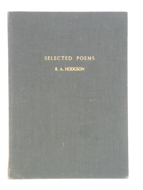 Selected Poems By R. A. Hodgson