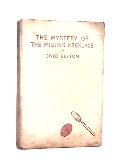 The Mystery Of The Missing Necklace von Enid Blyton